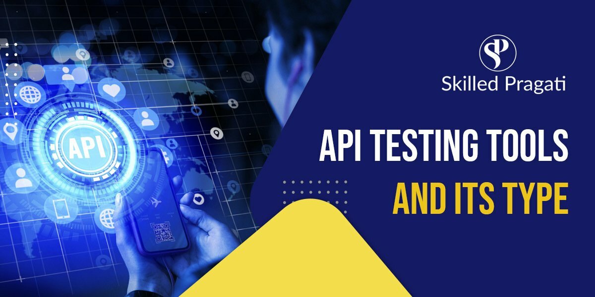 API Testing Tools and Its Types - Skilled Pragati